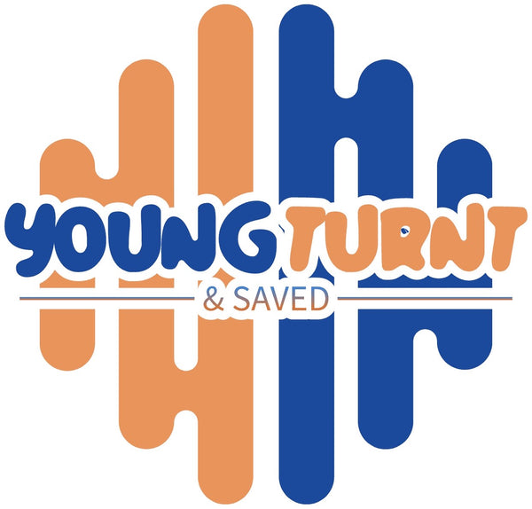 Young, Turnt, & Saved